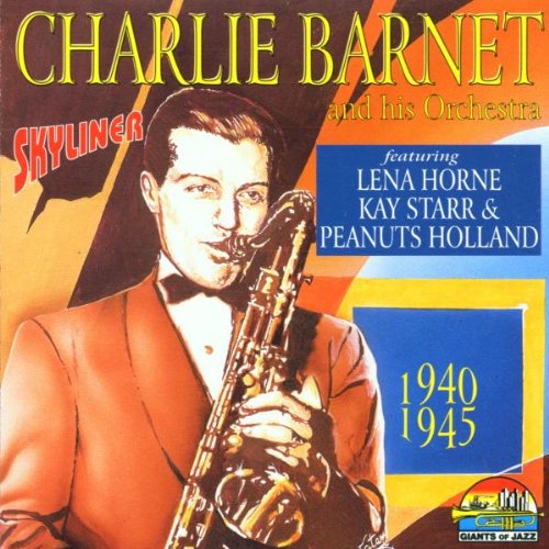 BARNET, CHARLIE  - SKYLINER: 1940-1945