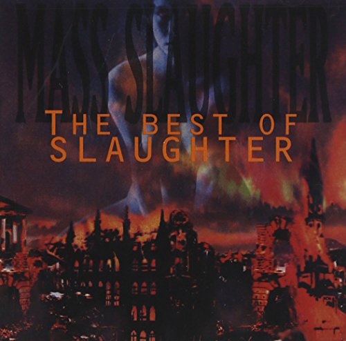 SLAUGHTER  - MASS SLAUGHTER: BEST OF