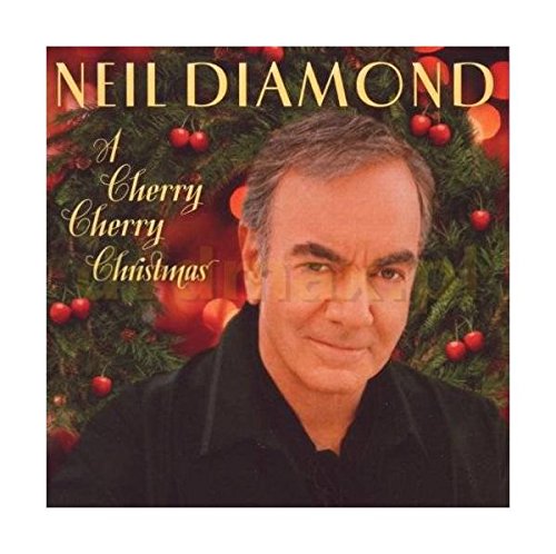 DIAMOND, NEIL - A CHERRY CHERRY CHRISTMAS