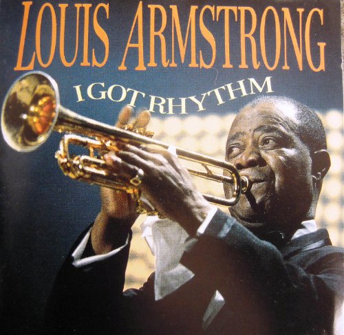 ARMSTRONG, LOUIS  - I GOT RHYTHM