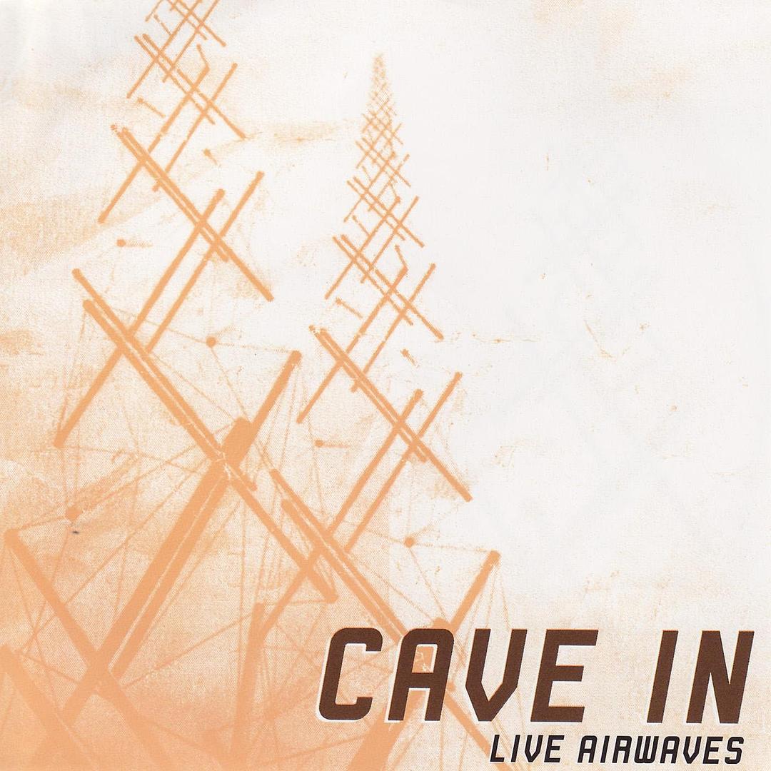 CAVE IN  - LIVE AIRWAVES
