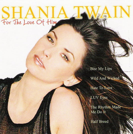 TWAIN, SHANIA  - FOR THE LOVE OF HIM