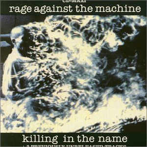 RAGE AGAINST THE MACHINE - KILLING IN THE NAME