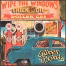 ALLMAN BROTHERS BAND  - WIPE THE WINDOWS, CHECK THE OIL, DOLLAR GAS