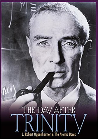 DAY AFTER TRINITY: OPPENHEIMER & THE ATOMIC BOMB (FULL SCREEN)