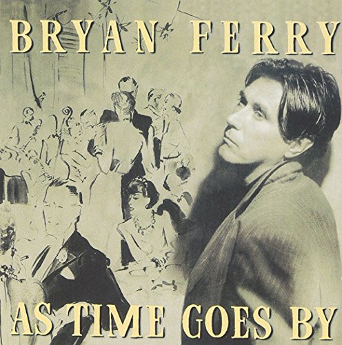 BRYAN FERRY - AS TIME GOES BY