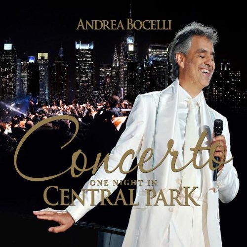 BOCELLI, ANDREA - CONCERTO: ONE NIGHT IN CENTRAL PARK