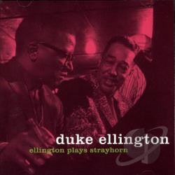 ELLINGTON, DUKE  - ELLINGTON PLAYS STRAYHORN
