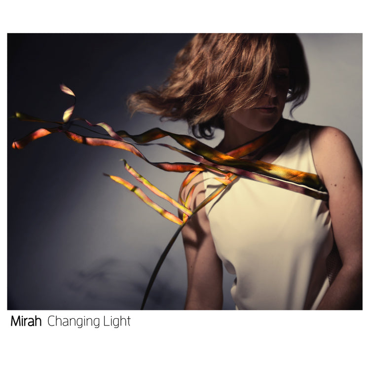 MIRAH  - CHANGING LIGHT