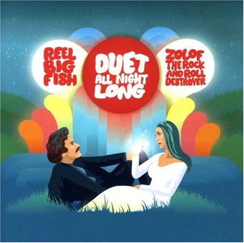 REEL BIG FISH / ZOLOF THE ROCK - DUET ALL NIGHT LONG