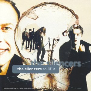 SILENCERS  - SO BE IT