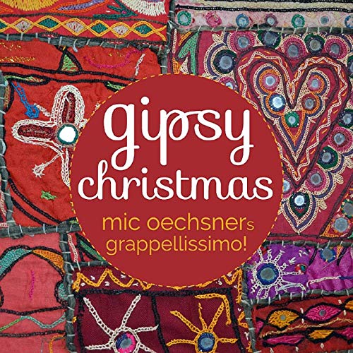 MIC OECHSNER'S GRAPPELLISSIMO - GIPSY CHRISTMAS (CD)