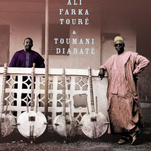 ALI FARKA TOURE - ALI FARKE TOURE & TOUMANI DIABATE