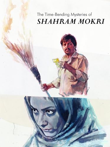 THE TIME-BENDING MYSTERIES OF SHAHRAM MOKRI