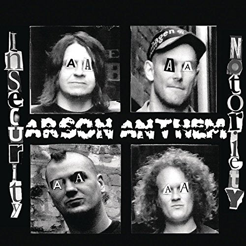 ARSON ANTHEM - INSECURITY NOTORIETY