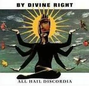 BY DIVINE RIGHT - ALL HAIL DISCORDIA