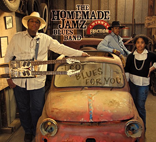 HOMEMADE JAMZ BLUES BAND - I GOT BLUES FOR YOU