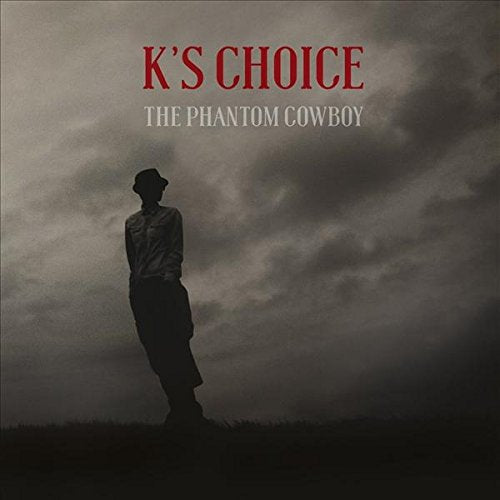 K'S CHOICE - THE PHANTOM COWBOY