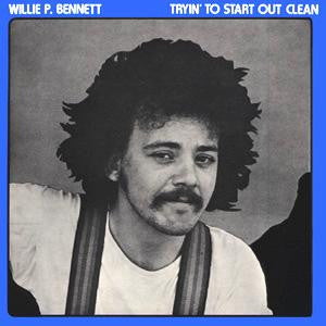 BENNETT, WILLIE P. - TRYIN TO START OUT CLEAN