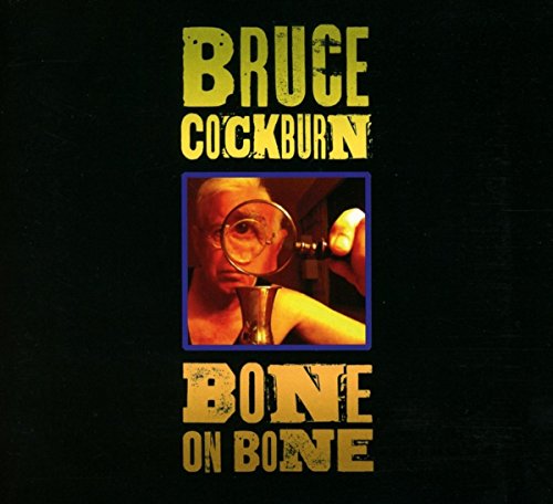 COCKBURN, BRUCE - BONE ON BONE