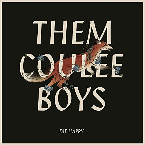 THEM COULEE BOYS - DIE HAPPY (CD)