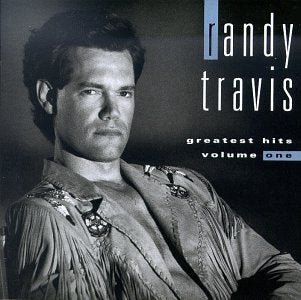 RANDY TRAVIS - GREATEST HITS VOL. 1