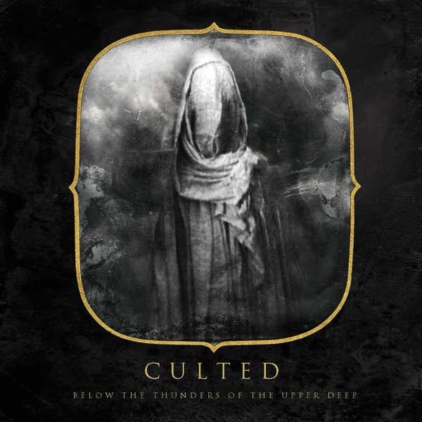 CULTED  - BELOW THE THUNDERS OF THE...