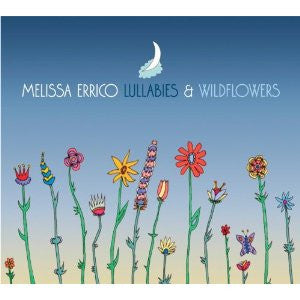 ERRICO, MELISSA  - LULLABIES & WILDFLOWERS