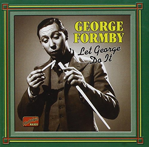 FORMBY, GEORGE  - LET GEORGE DO IT