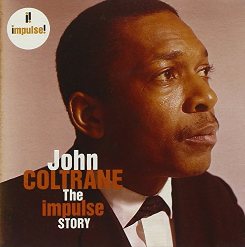 COLTRANE, JOHN - IMPULSE STORY