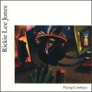 JONES, RICKIE LEE - FLYING COWBOYS