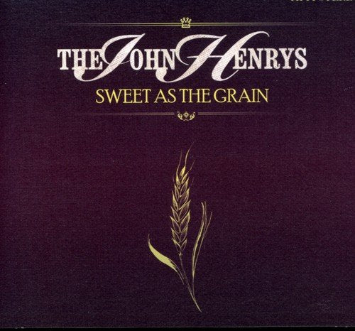 JOHN HENRYS, THE - JOHN HENRYS, THE - SWEET AS THE GRAIN