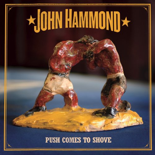 HAMMOND, JOHN - PUSH COMES TO SHOVE