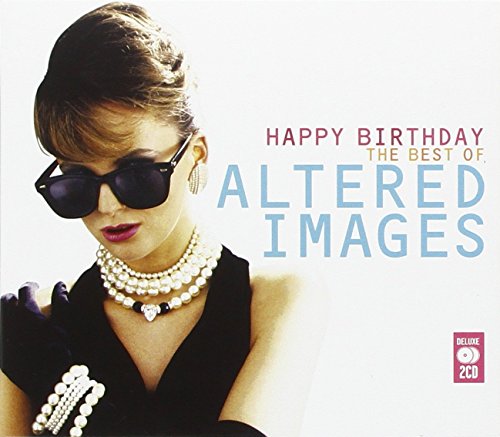 ALTERED IMAGES - HAPPY BIRTHDAY  VERY BEST OF