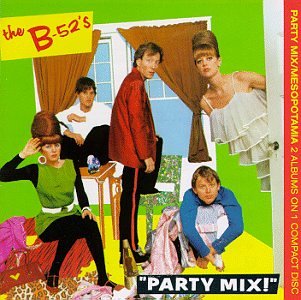 THE B-52'S - PARTY MIX-MESOPOTAMIA