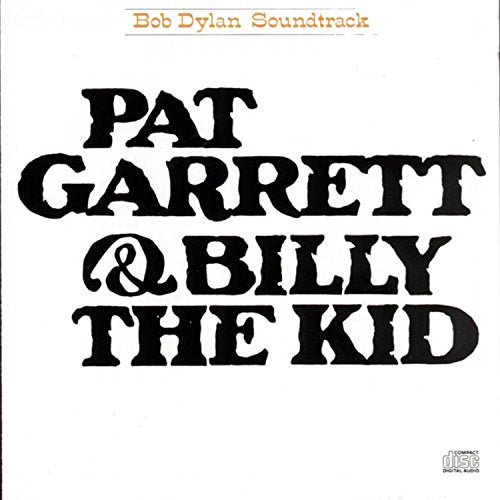 DYLAN, BOB - PAT GARRETT & BILLY THE KID