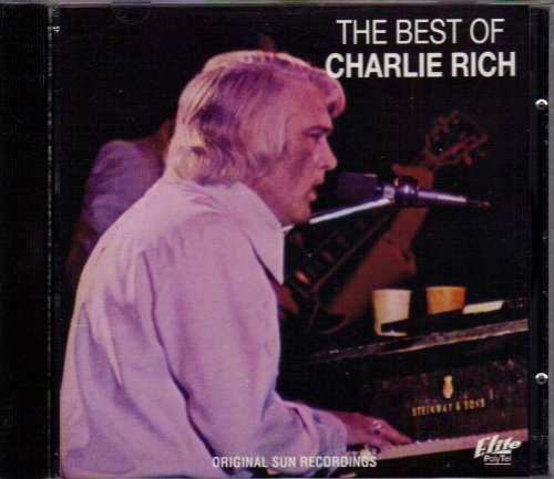 CHARLIE RICH - THE BEST OF CHARLIE RICH - ORIGINAL SUN RECORDINGS