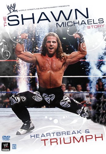 THE SHAWN MICHAELS STORY: HEARTBREAK & TRIUMPH