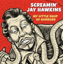 SCREAMIN' JAY HAWKINS - MY LITTLE SHOP OF HORRORS [CD]