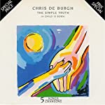 CHRIS DE BURGH - THE SIMPLE TRUTH (A CHILD IS BORN)