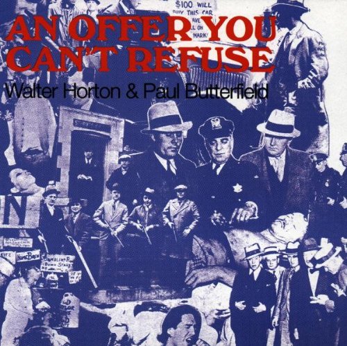 WALTER HORTON & PAUL BUTTERFIELD - AN OFFER YOU CAN'T REFUSE