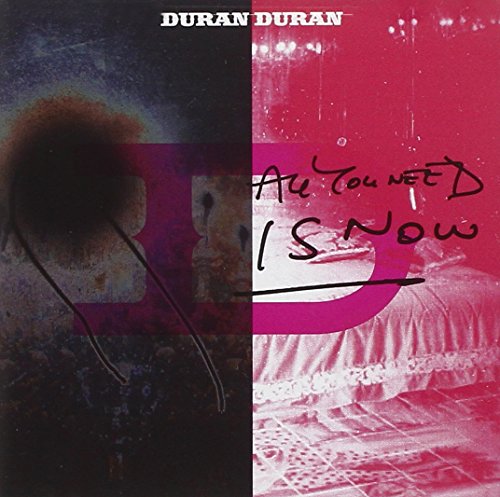 DURAN DURAN - ALL YOU NEED IS NOW