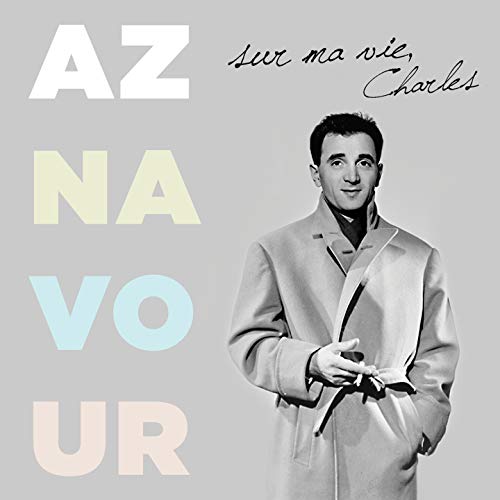 CHARLES AZNAVOUR - SUR MA VIE