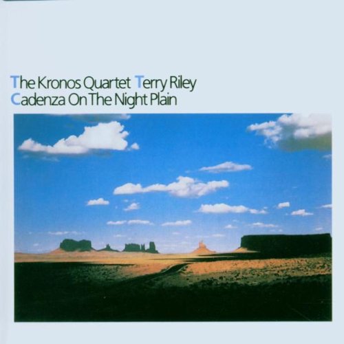 KRONOS QUARTET - CADENZA ON THE NIGHT PLAIN