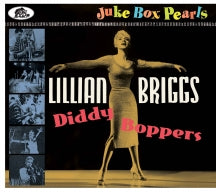 LILLIAN BRIGGS - DIDDY BOPPERS: JUKE BOX PEARLS [CD]