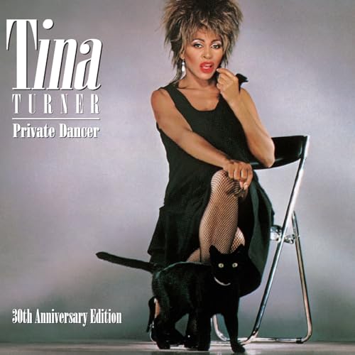 TURNER, TINA  - PRIVATE DANCER (30TH ANNIVERSARY EDITION