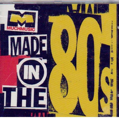 VARIOUS  - MUCHMUSIC'S: MADE IN THE 80'S