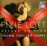 LOTT, PIXIE - YOUNG FOOLISH HAPPY (DELUXE)