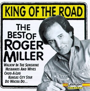 MILLER, ROGER - KING OF THE ROAD