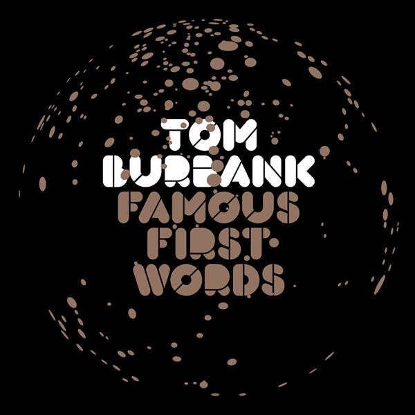 BURBANK, TOM - FAMOUS FIRST WORDS (2LP)